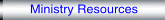 Ministry Resources