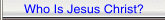 Who Is Jesus Christ?